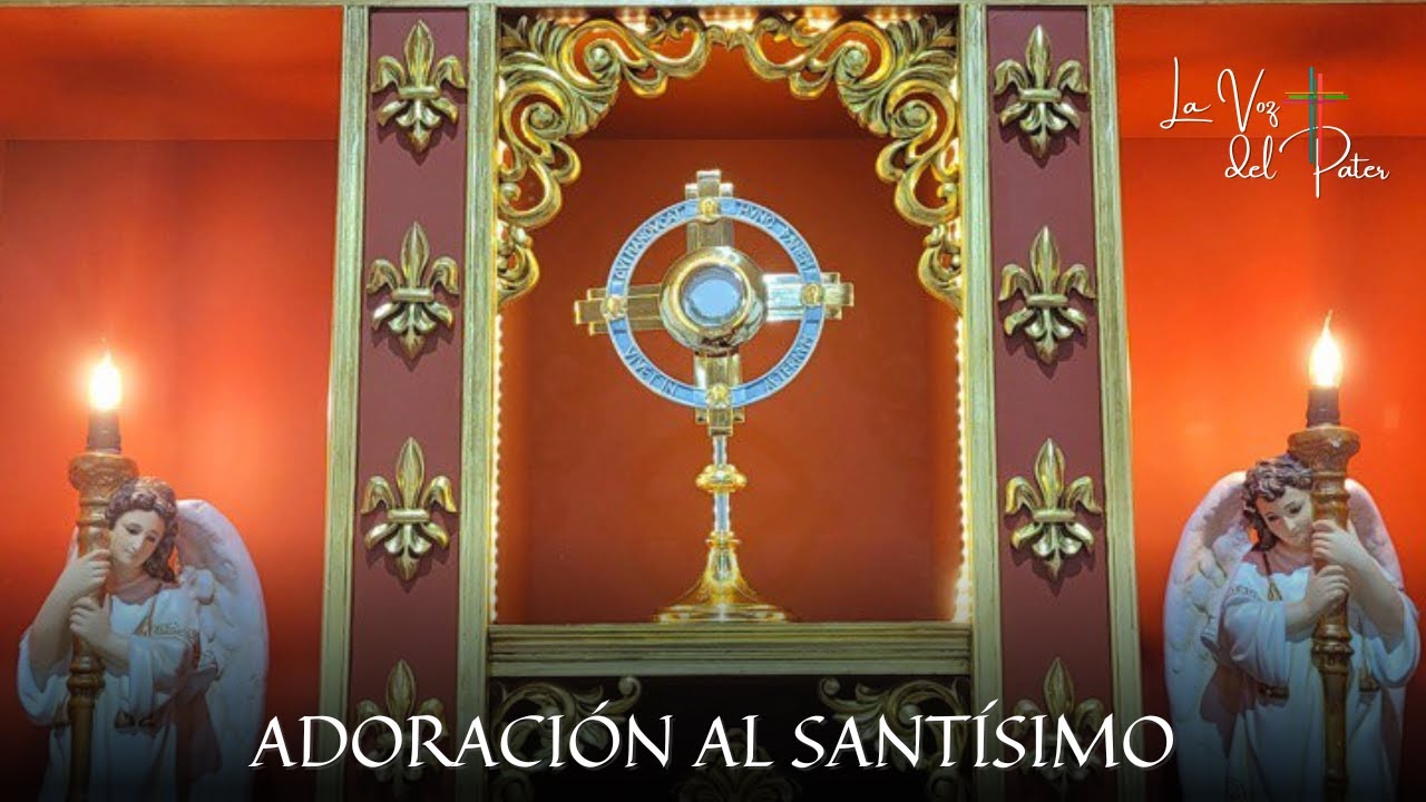 EXPOSICIÓN AL SANTÍSIMO.