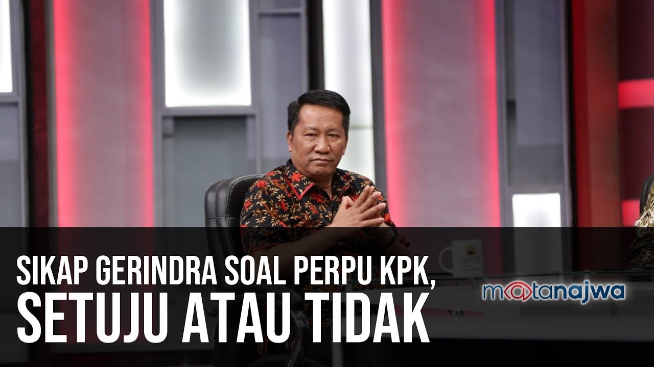 Ragu-Ragu Perpu: Sikap Gerindra Soal Perpu KPK, Setuju atau Tidak (Part 3) | Mata Najwa