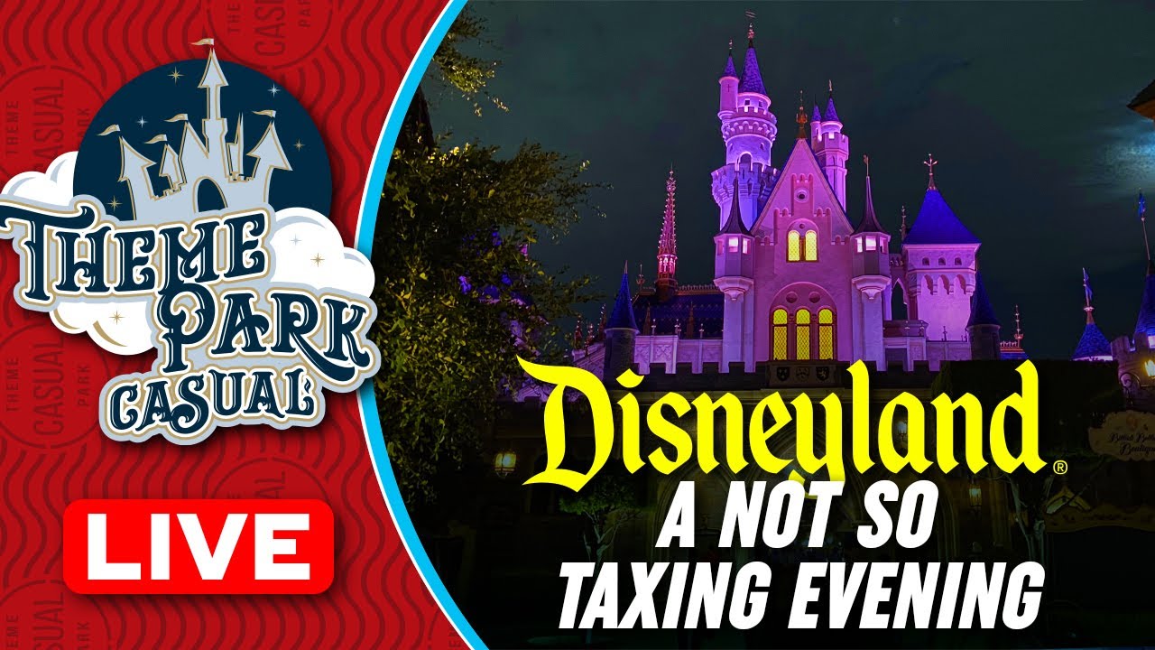 A Not So Taxing Evening at DISNEYLAND | DISNEYLAND LIVE STREAM #rides #shows #fun