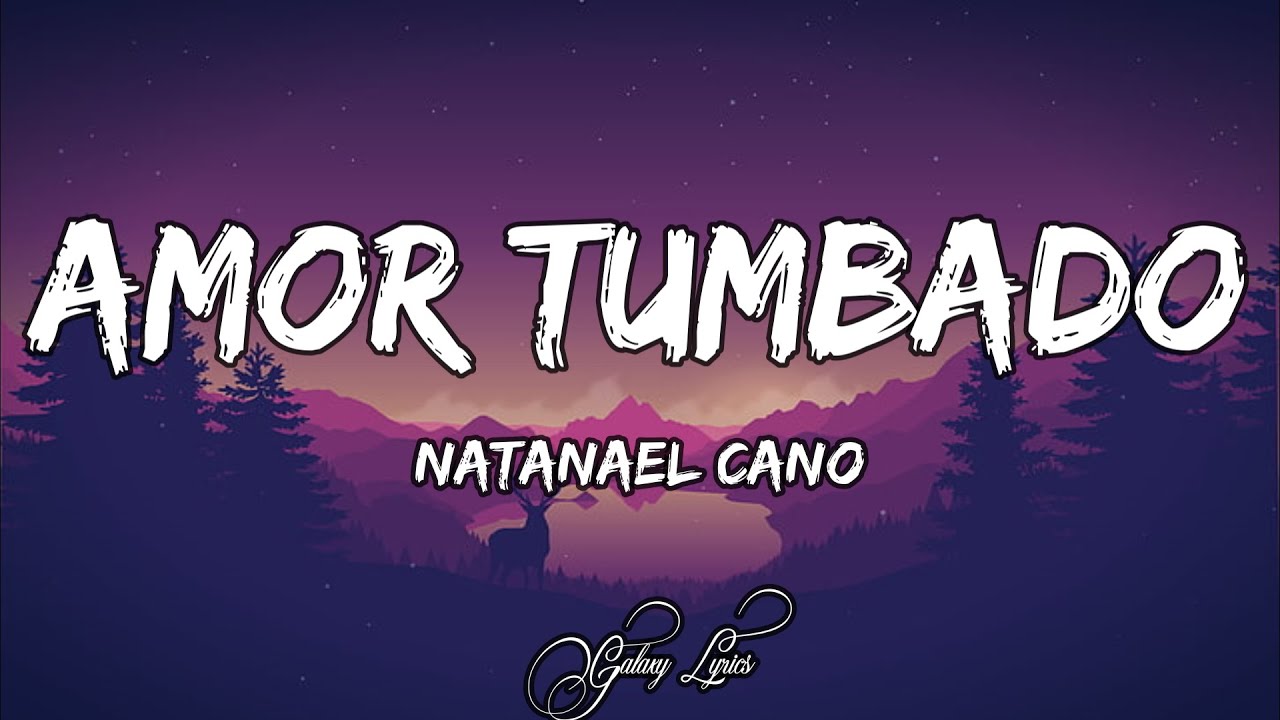 Natanael Cano - Amor Tumbado | Letra / Lyrics