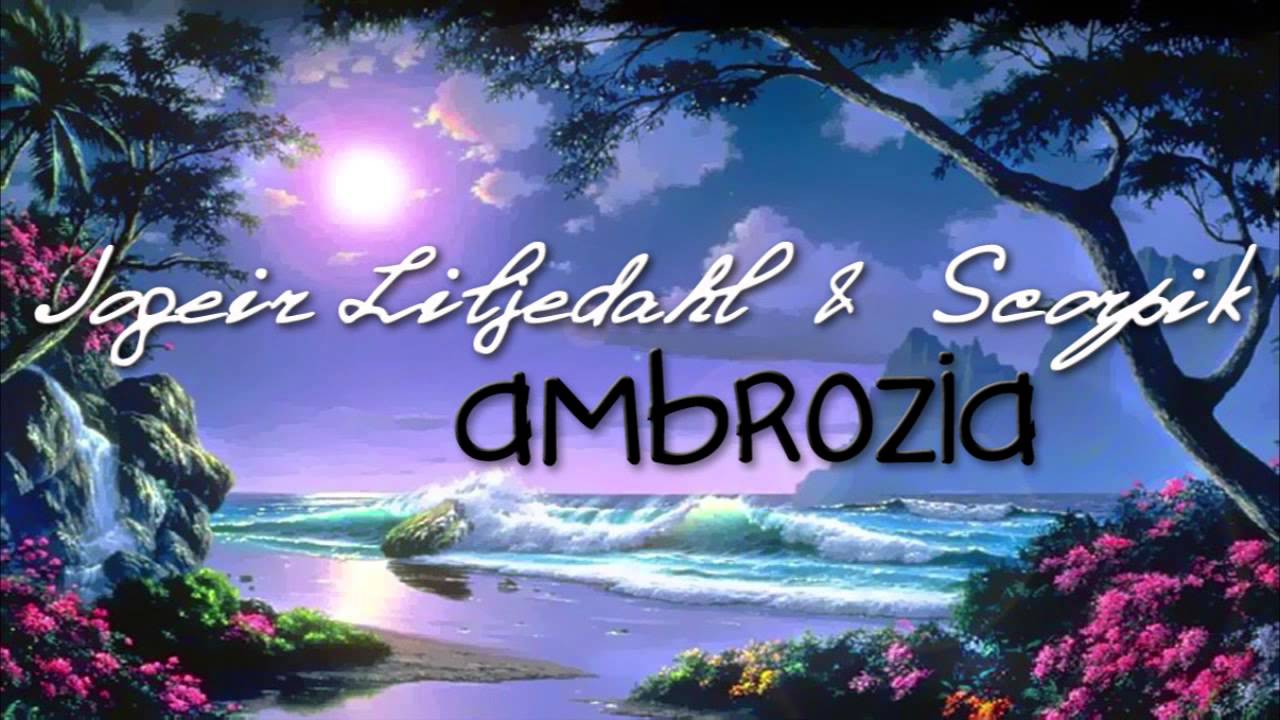 Jogeir Liljedahl & Scorpik // Ambrozia
