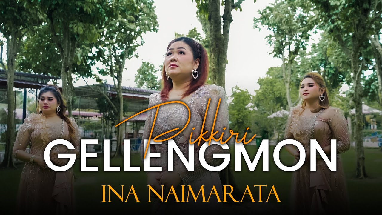 PIKKIRI GELLENGMON  - INA NAIMARATA ❗️❗️❗️