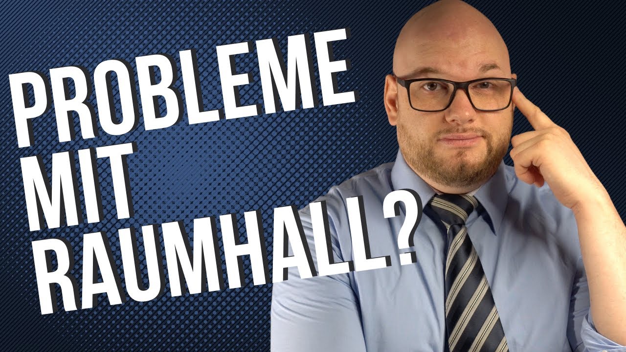 Effektiv Akustik verbessern und Raumhall entfernen