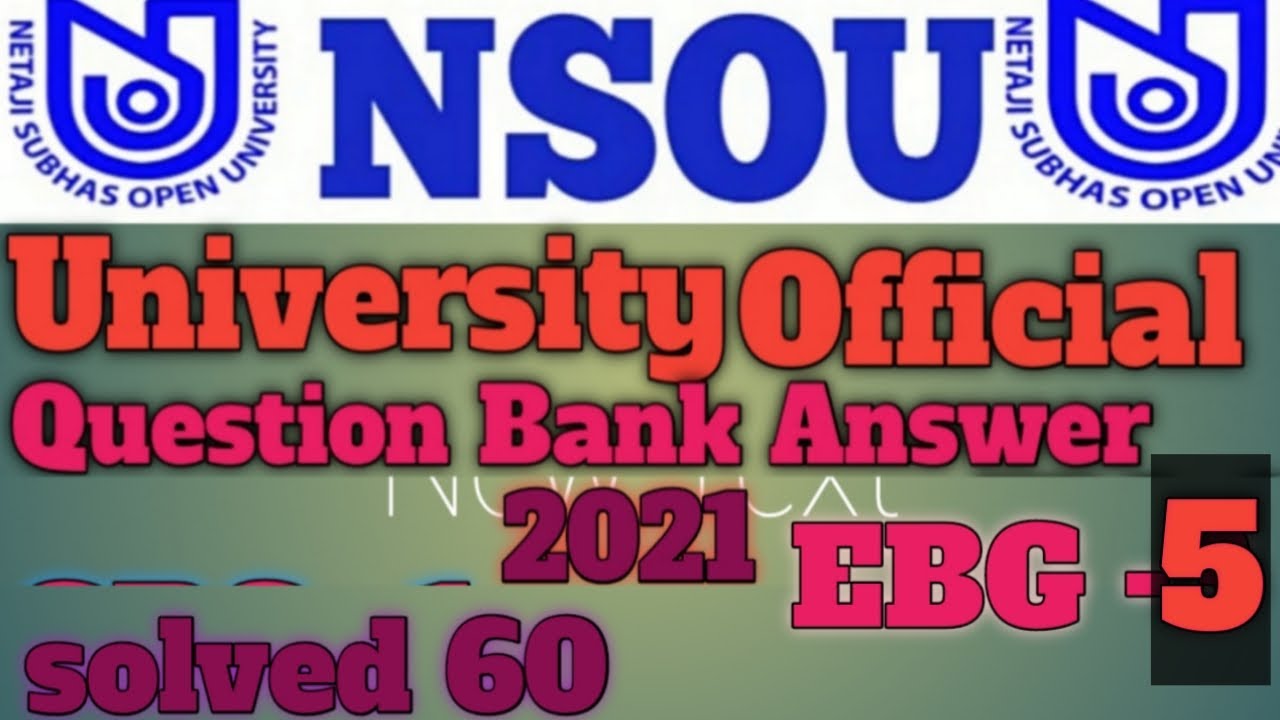 NSOU EBG -5 Questions Bank answer 2021 ll Solved 60 Questions answer ll Puspitapalak Karmakar