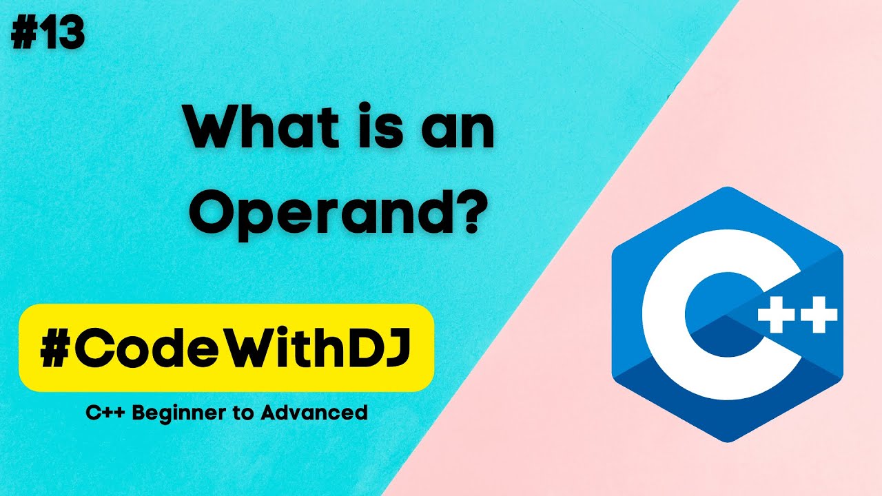 #13  What is an Operand? | C++ Beginner to Advanced | INIT Tech Labs | #CodeWithDJ