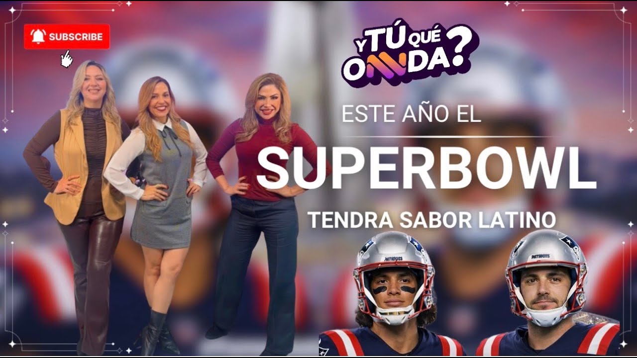 🚨En vivo 🔴 l Y TU QUE ONNDAl Este año el Superbowl Tendrá Sabor Latino🔥🔥