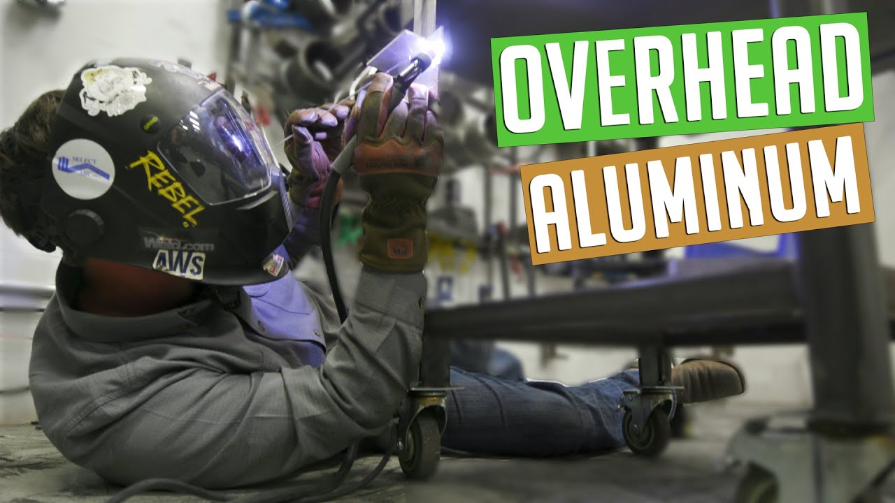 Get out of your comfort zone! TIG Welding Aluminum Overhead