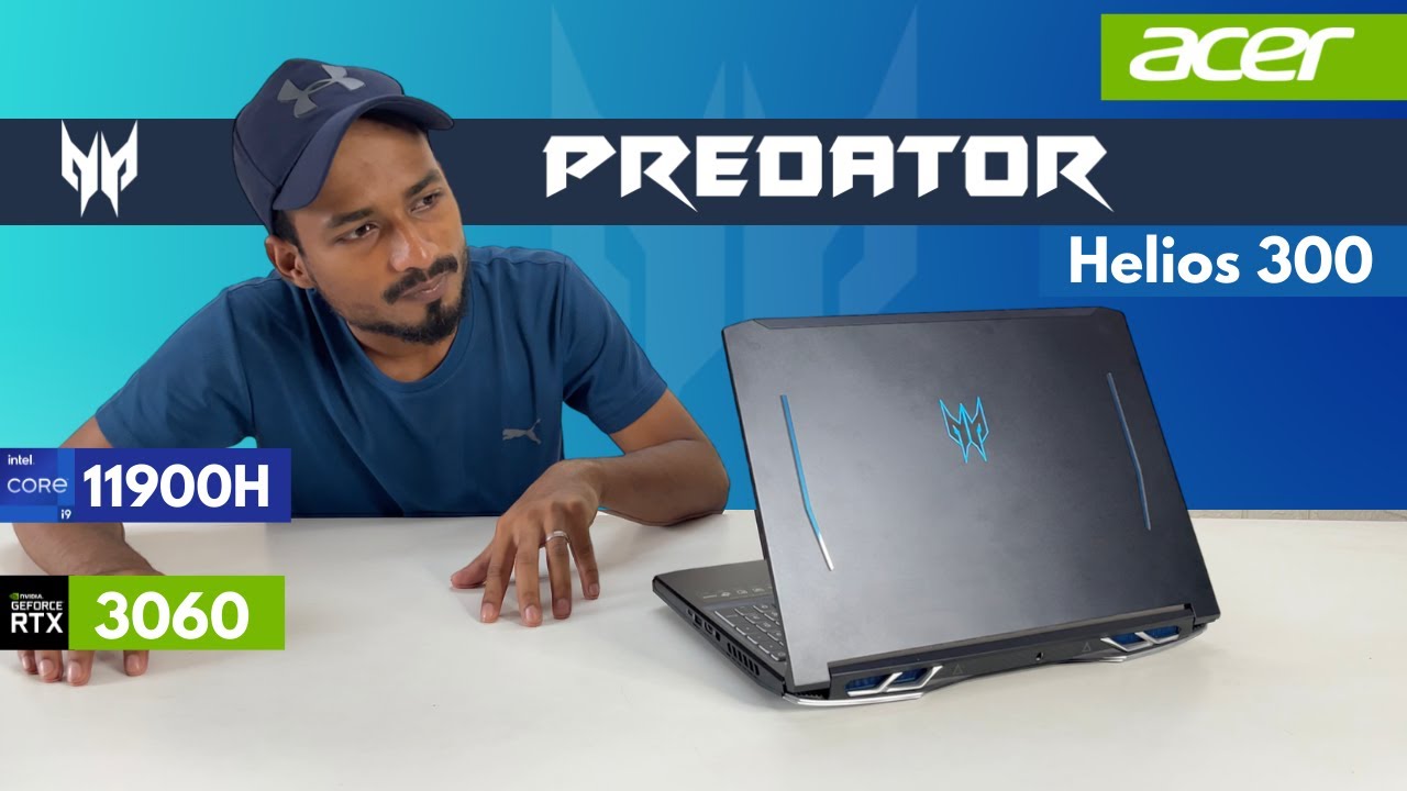 Acer Predator Helios 300 i9 11900H RTX 3060 Unboxing Review