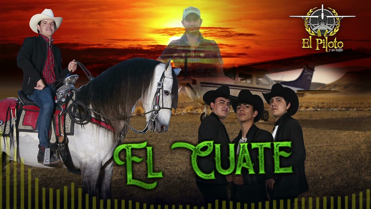 El Piloto y su Estilo - El Cuate