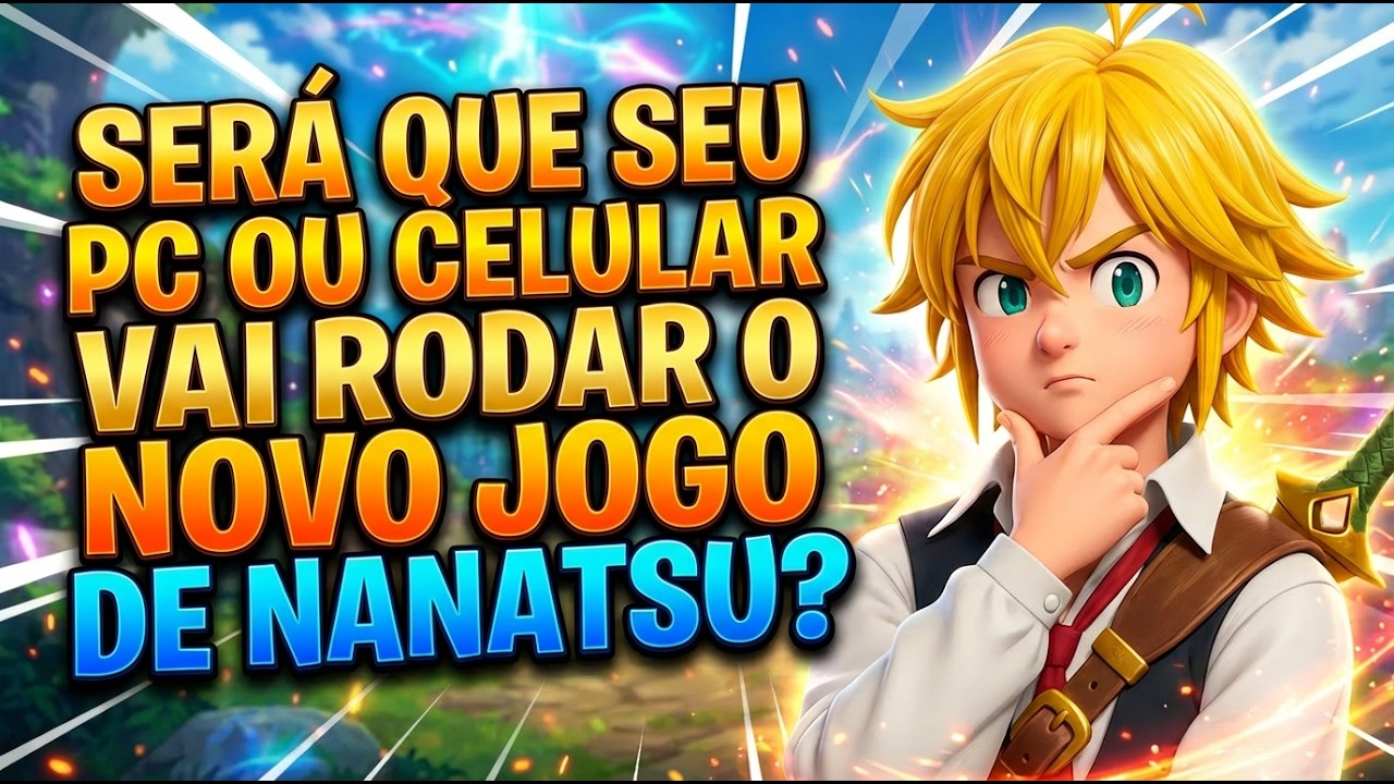 SEU PC OU CELULAR VAI RODAR O THE SEVEN DEADLY SINS ORIGIN? | VEJA OS REQUISITOS ANTES DO LAN&Ccedil;AMENTO