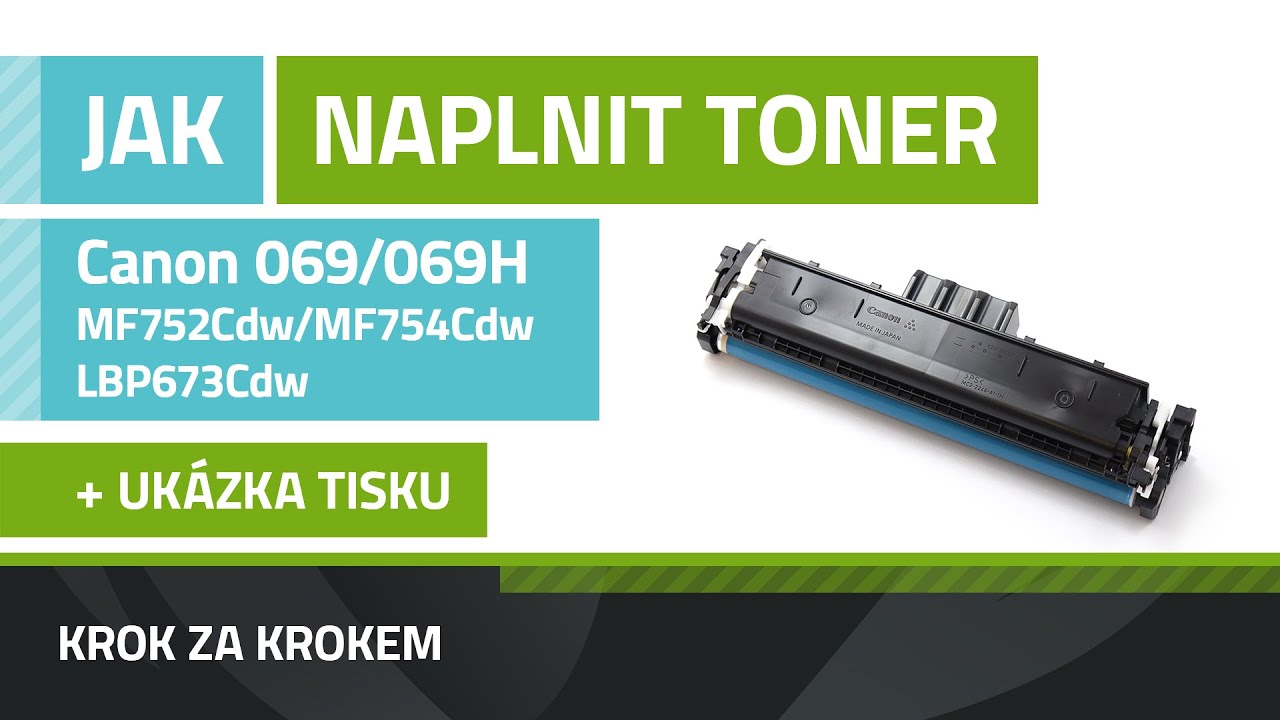 Návod k plnění tonerů Canon 069 a Canon 069H, i-SENSYS LBP673Cdw/MF752Cdw/MF754Cdw