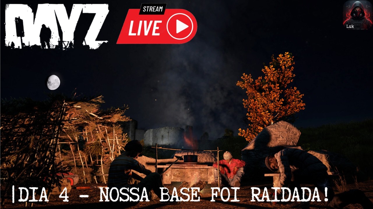 DAYZ - 🔴 AO VIVO - DIA 4 NA BASE | FOMOS RAIDADOS, LEVARAM TUDO!