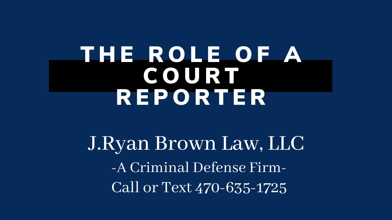 The Role of a Court Reporter