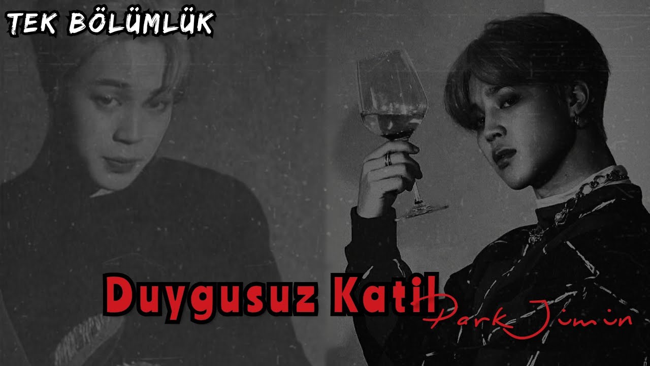 Park Jimin Hayal Et •|Duygusuz Katil|• Tek Bölümlük