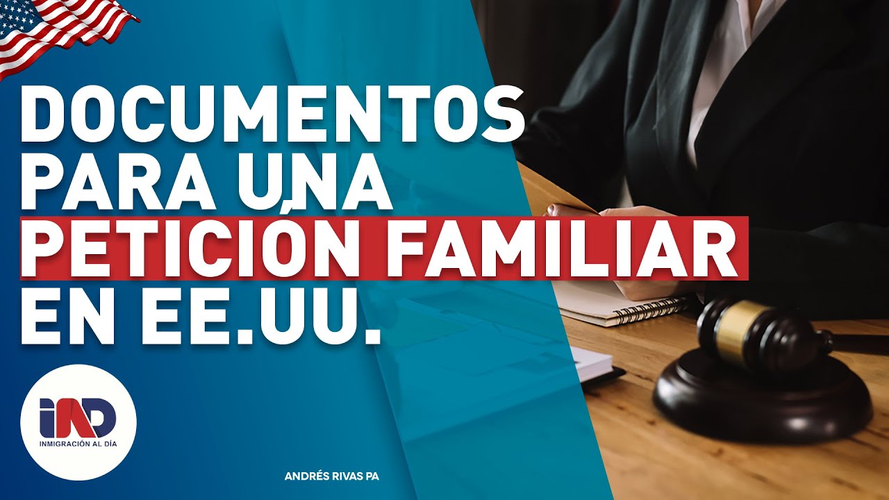 ¿Qué documentos se necesitan para una petición familiar en EEUU? I Inmigración al Día