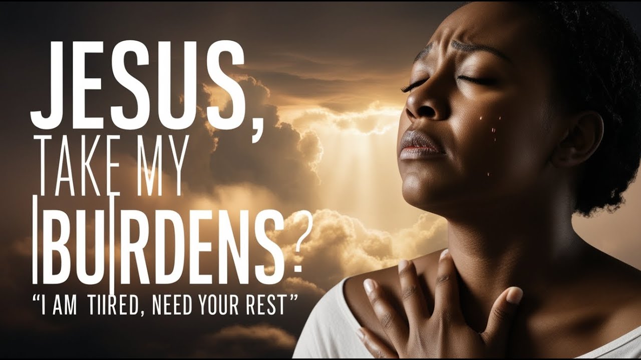 JESUS TAKE MY BURDENS, I NEED REST