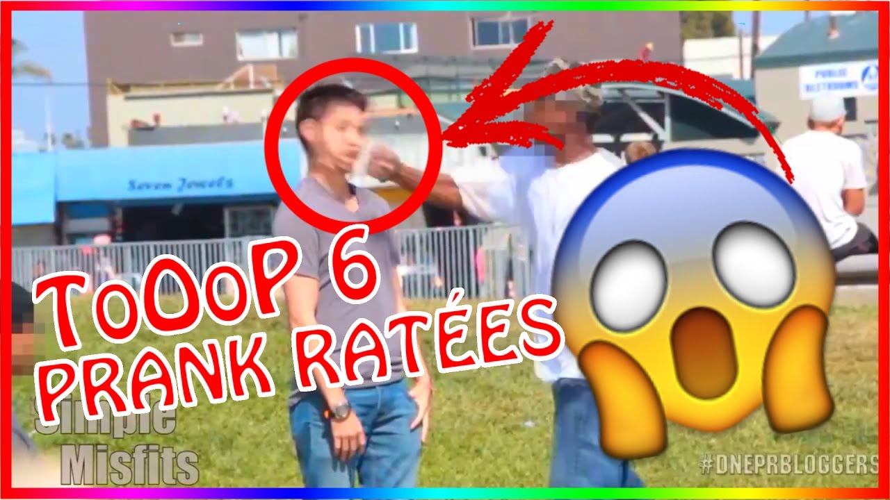 TOP 6 DES PIRES PRANK RAT&Eacute;S !  😂
