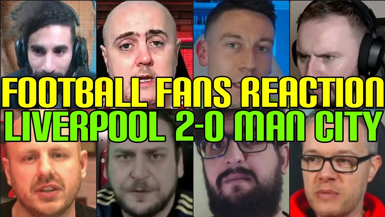 FOOTBALL FANS REACTION TO LIVERPOOL 2-0 MAN CITY | FANS CHANNEL