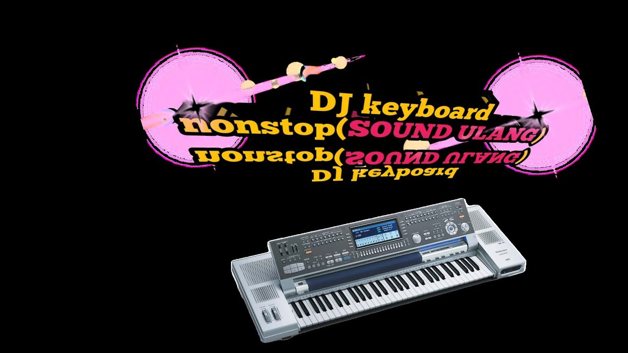 Dj keyboard terheboh( Dj)