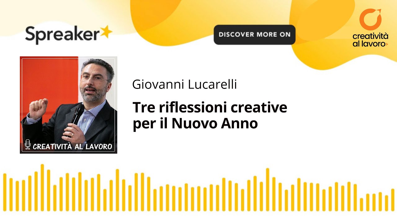 Tre riflessioni (creative) per vivere, al meglio, il Nuovo Anno