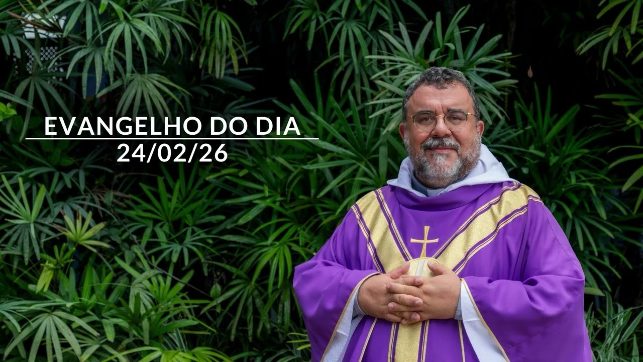 QUE ASSIM SEJA! #916 | 24/02/2026 | EVANGELHO DO DIA | HOMILIA DIÁRIA 2026