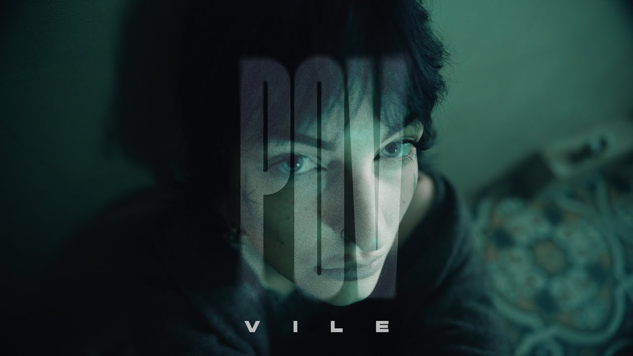 VILE – POV (OFFICIAL VIDEO)
