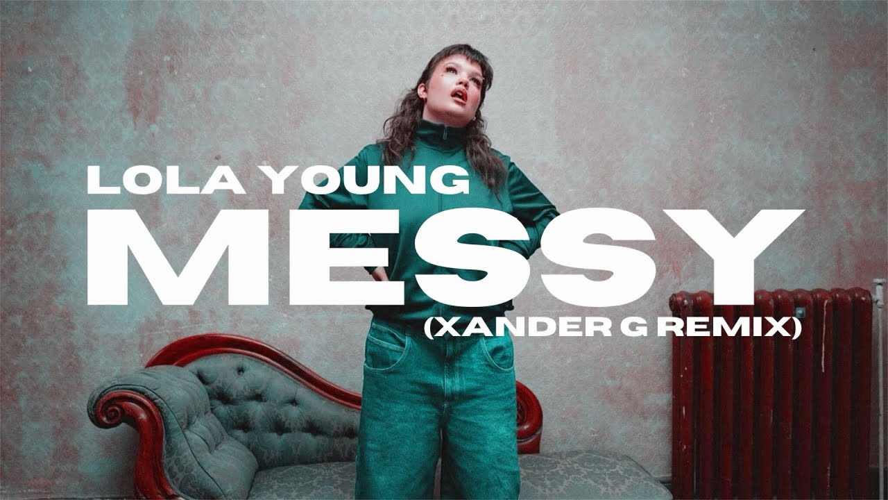 Lola Young - Messy (Xander G Remix)