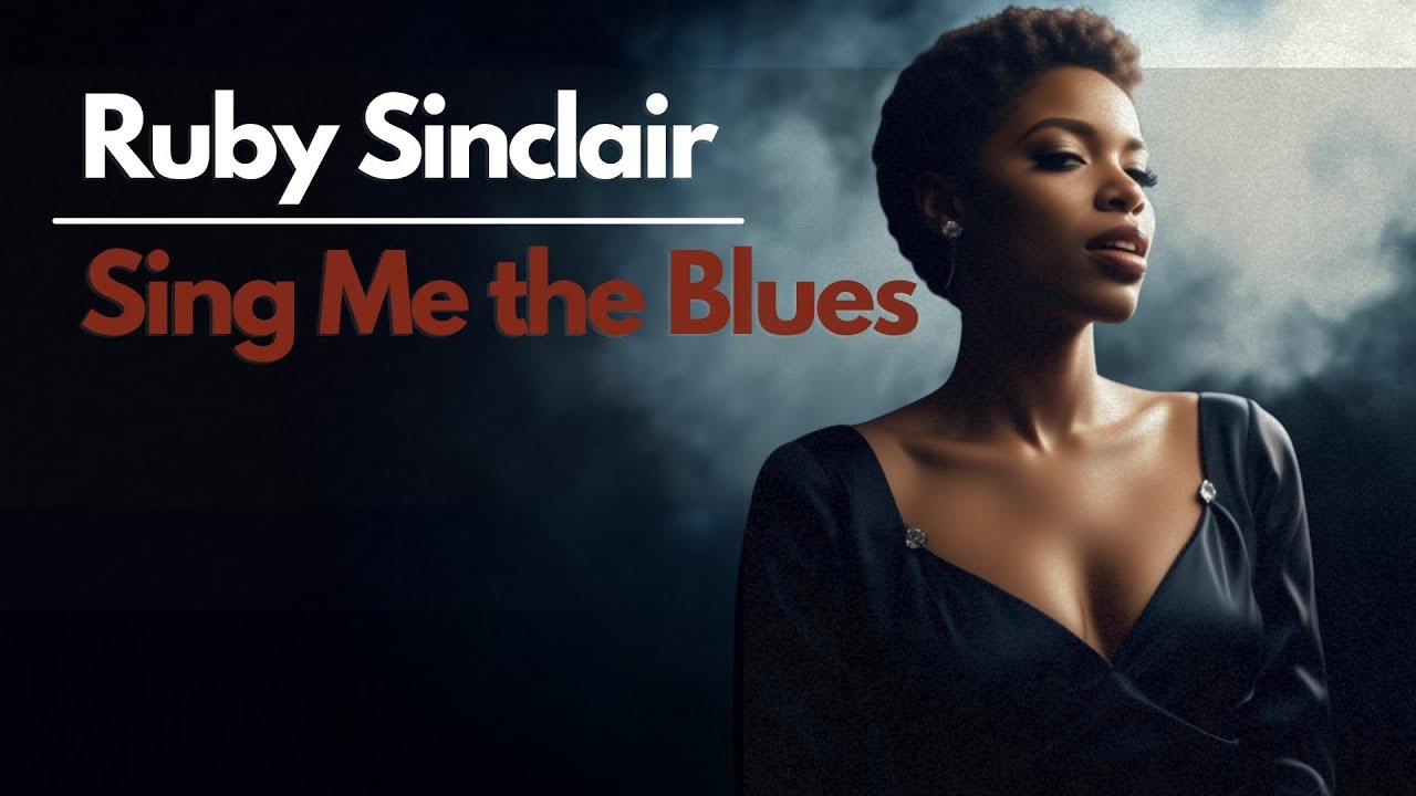 Ruby Sinclair &ndash; Sing Me the Blues | Soulful Blues Ballad (Official Music)