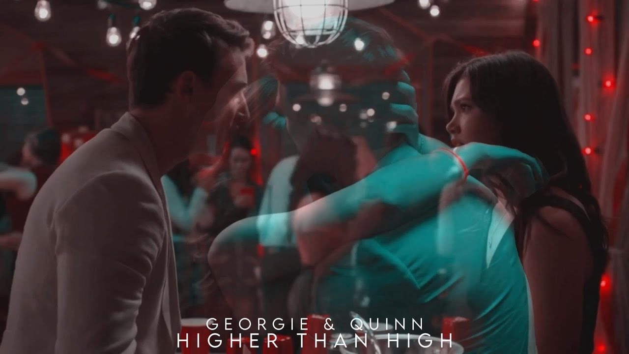 [Georgie & Quinn] Higher Than High