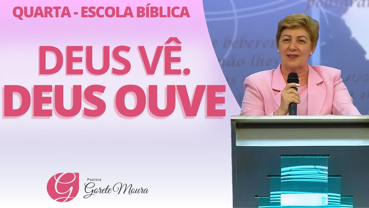DEUS VÊ. DEUS OUVE | Quarta - Escola Bíblica - 28/05/2025