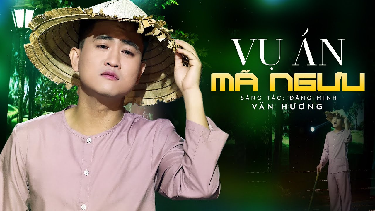 Vụ Án Mã Ngưu - Văn Hương | MV OFFICIAL - Vọng Cổ Hơi Dài Cực Hay