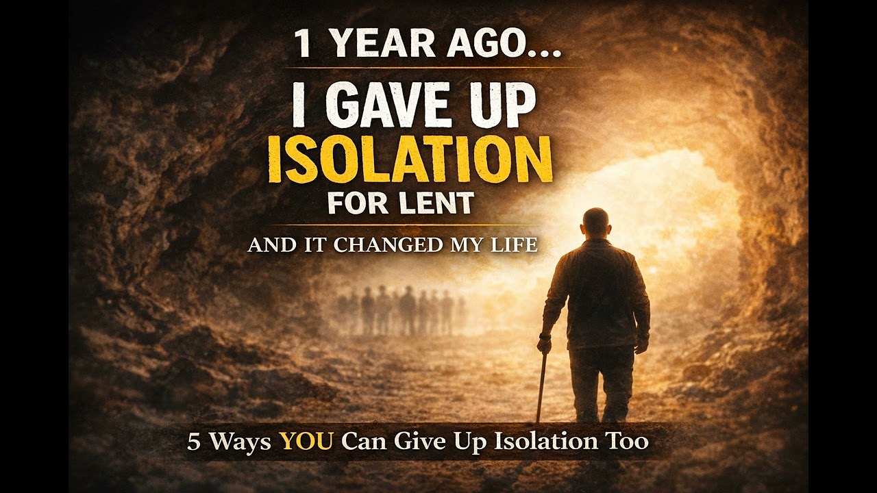 1 Year Ago, I gave Up Isolation For Lent and It Changed My Life