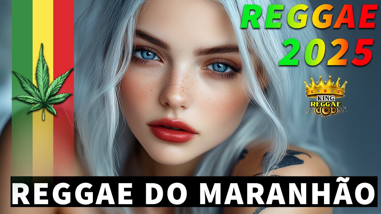 REGGAE DO MARANHÃO 2025 • O MELHOR DO REGGAE INTERNACIONAL • REGGAE REMIX 2025