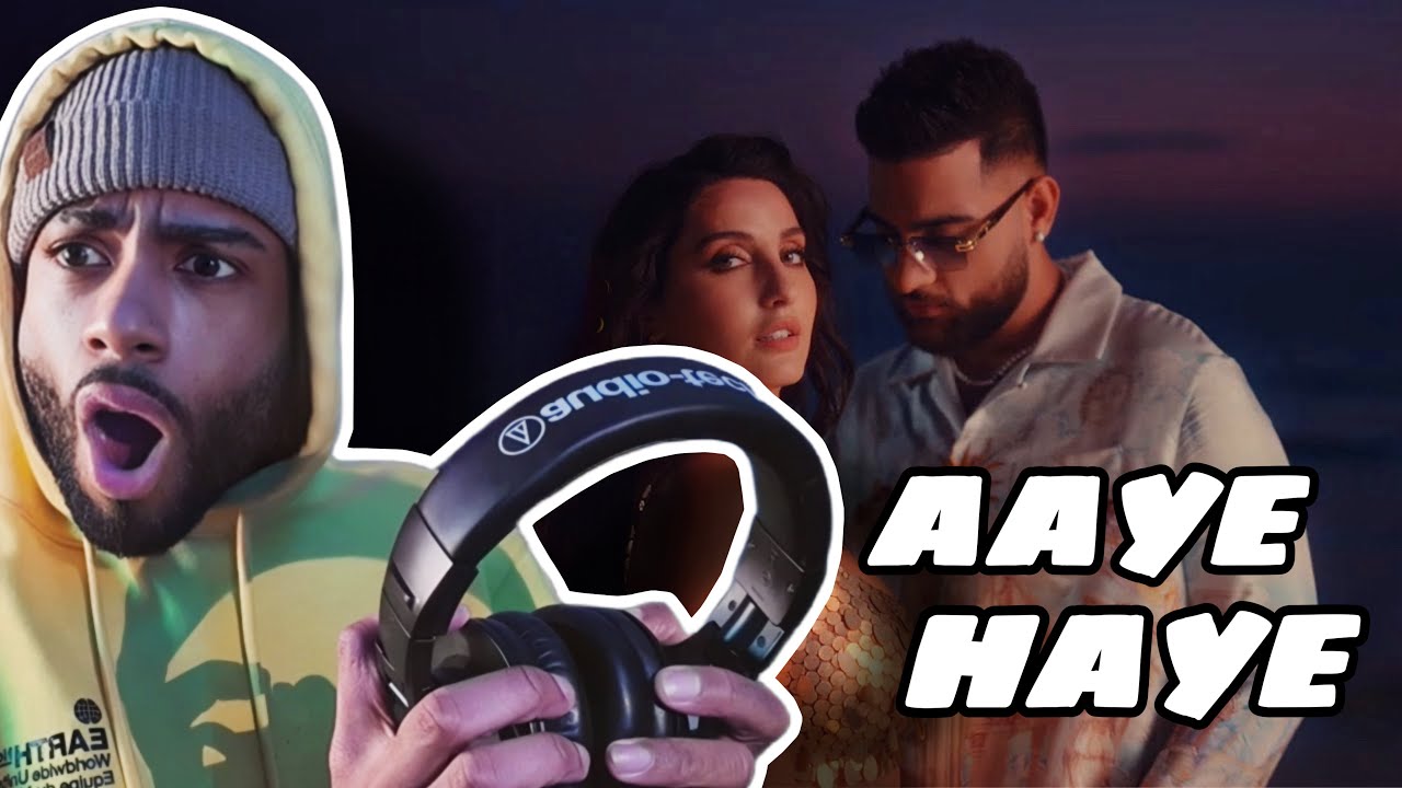 Aaye Haaye' - Karan Aujla & Nora Fatehi (Official Video) REACTION