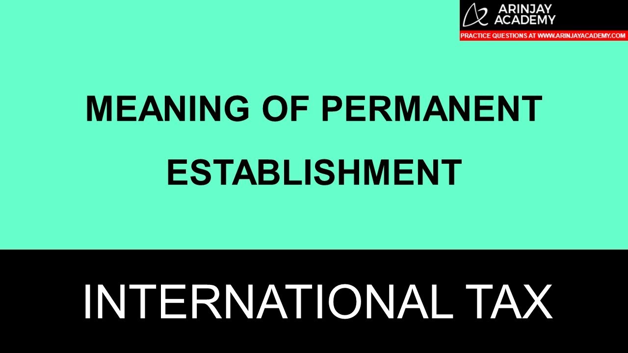 CA Final International Taxation - Meaning of Permanent Establishment - CA Arinjay Jain
