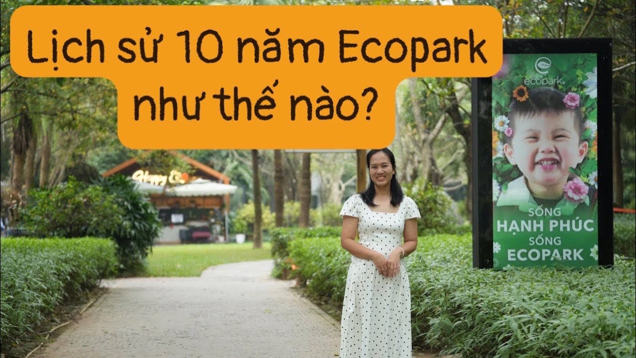 Lịch sử hình thành và tăng giá Ecopark 10 năm qua như thế nào?
