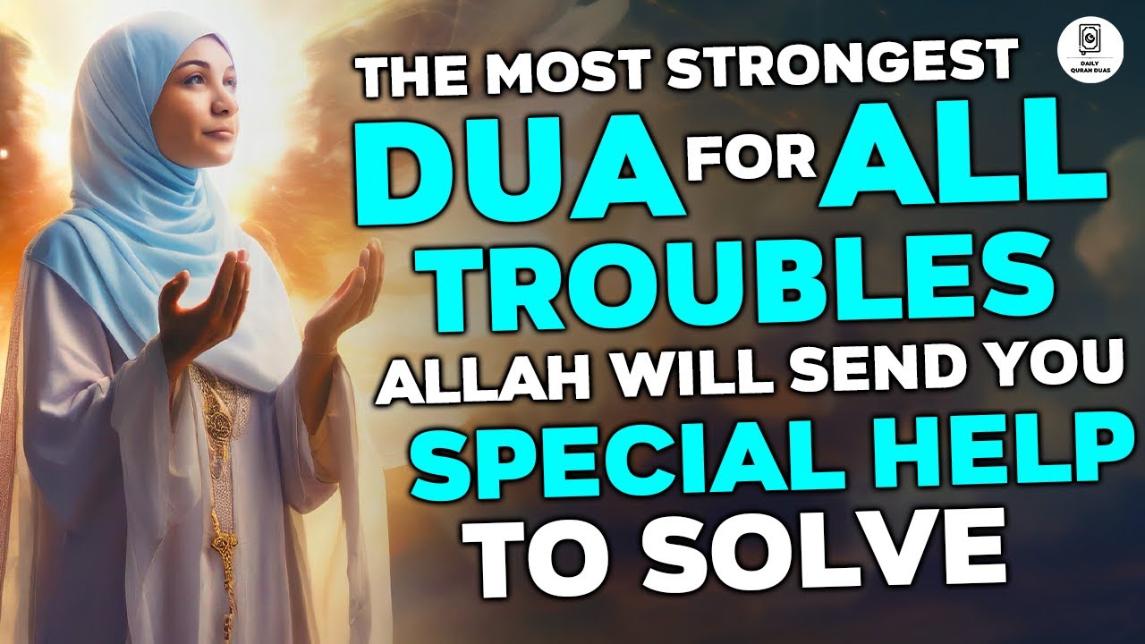 Most Strongest Dua for All Your Problem - Rizq Problem - Family Troubles - or Your Problems