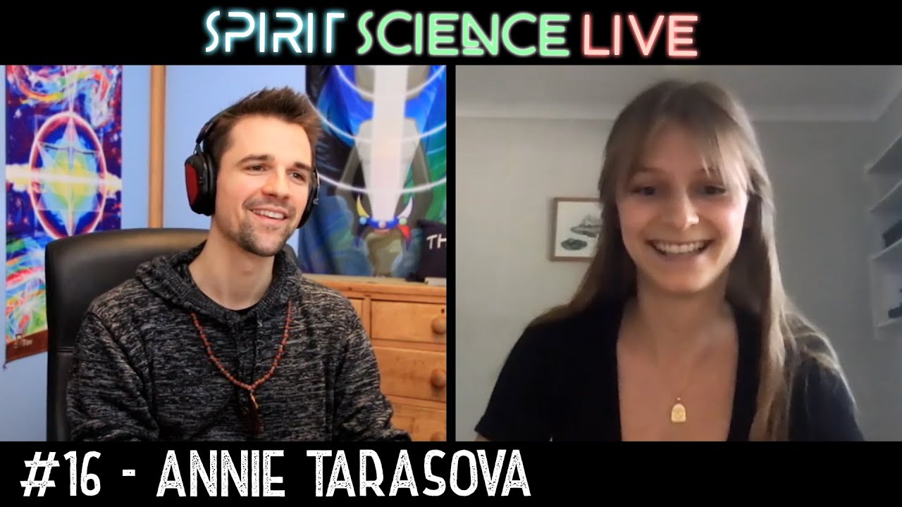 Spirit Science LIVE #16 ~ Annie Tarasova