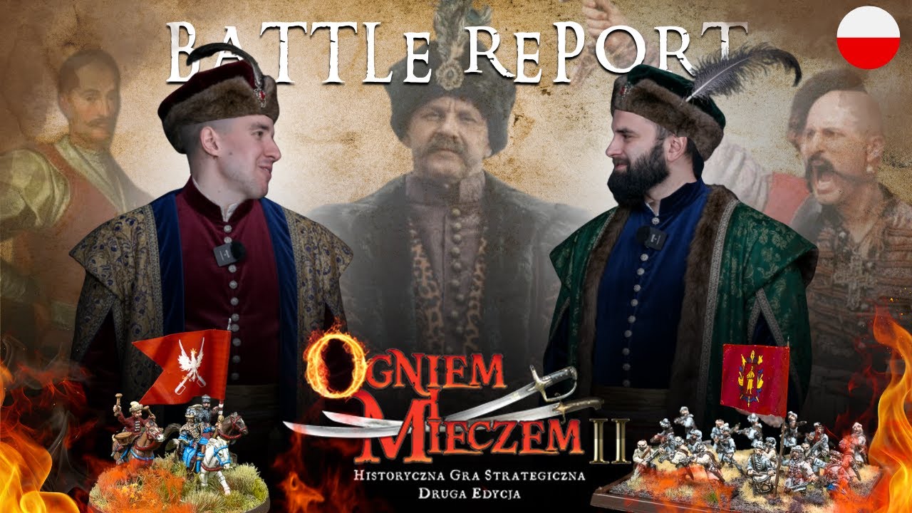 Powstanie Chmielnickiego! Ogniem i Mieczem Druga Edycja BATTLE REPORT