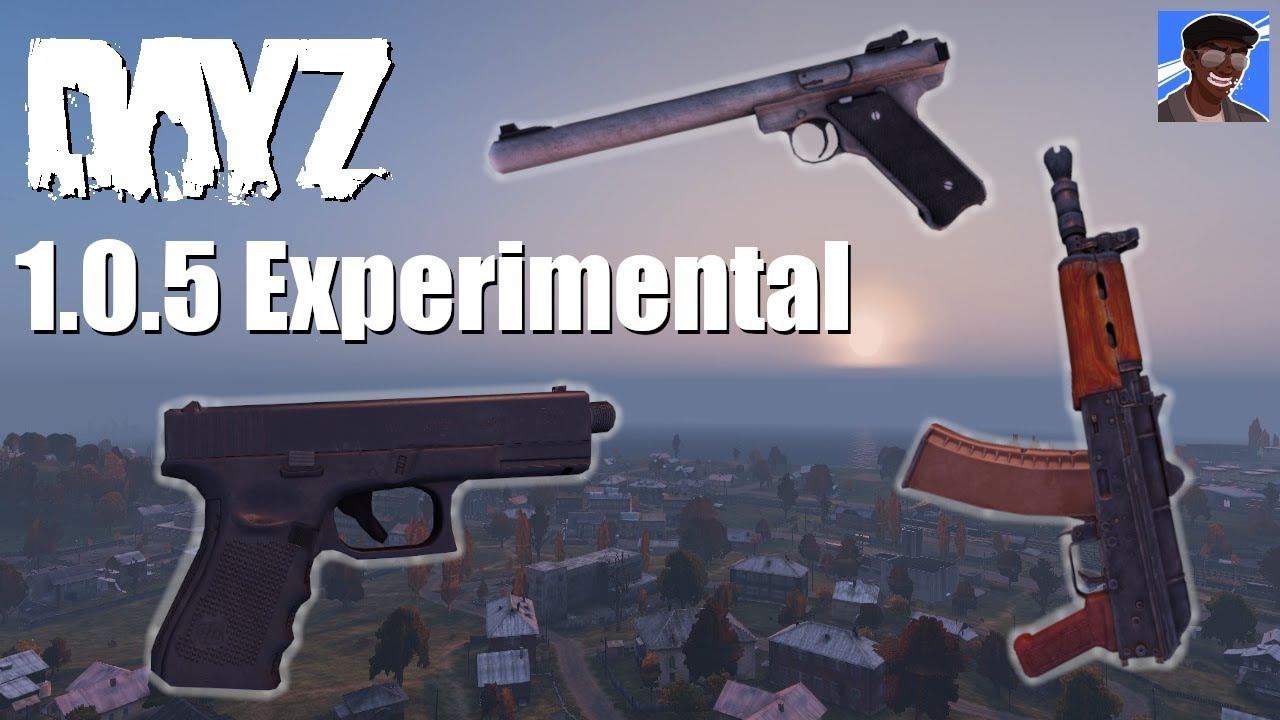 DayZ - 1.0.5 - Experimental Update Breakdown
