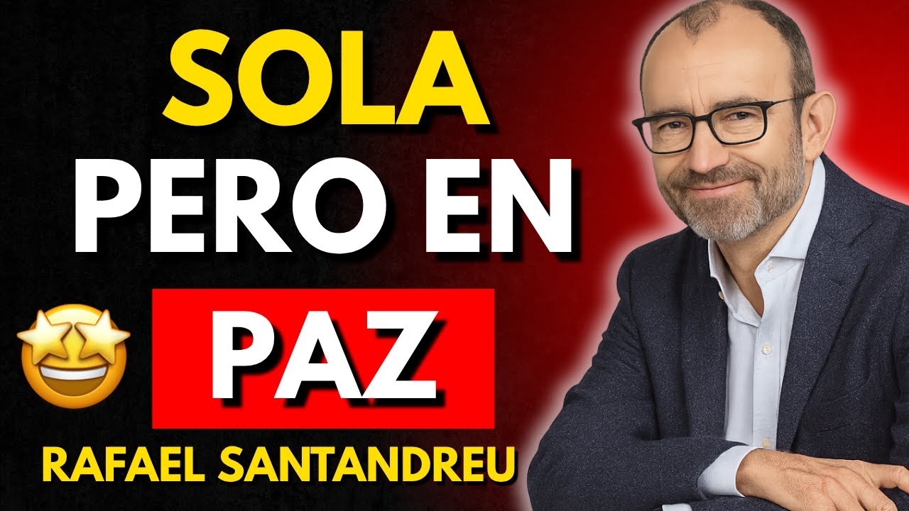 CÓMO SALIR ADELANTE AUNQUE NADIE ESTÉ A TU LADO | Rafael Santandreu