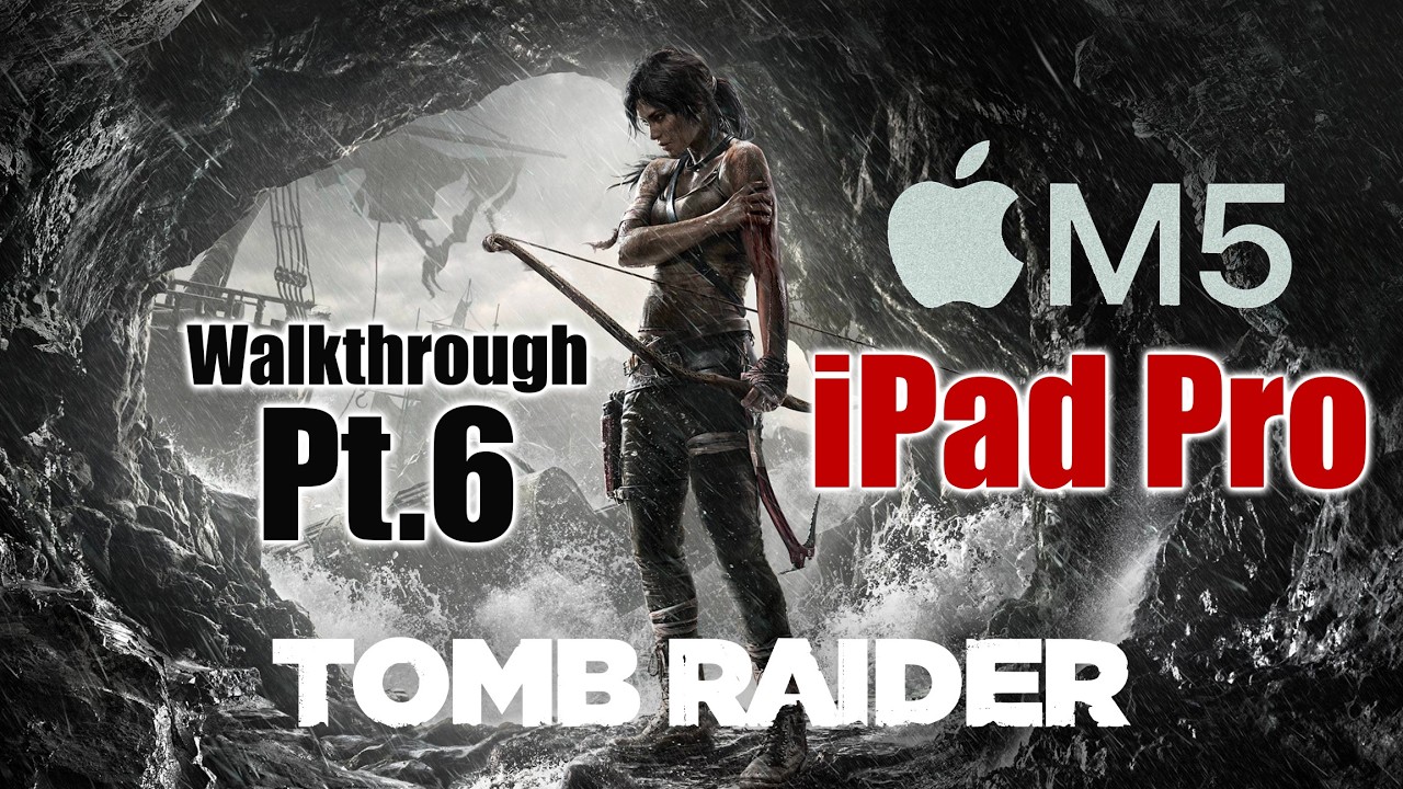 Tomb Raider Pt.6 - M5 iPad Pro - High graphics - 4K 60FPS