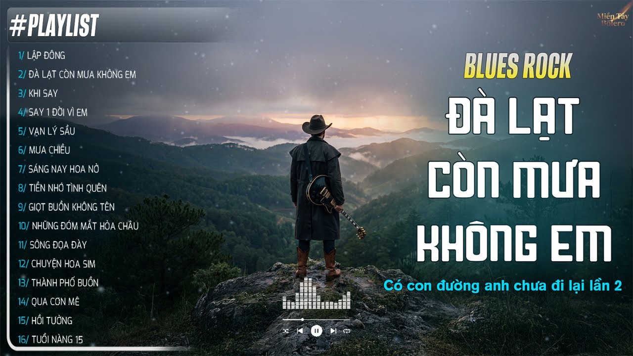ĐÀ LẠT CÒN MƯA KHÔNG EM - Có con đường anh chưa đi lại lần 2 | BLUES ROCK | LK Nhạc BUỒN TIKTOK 2026