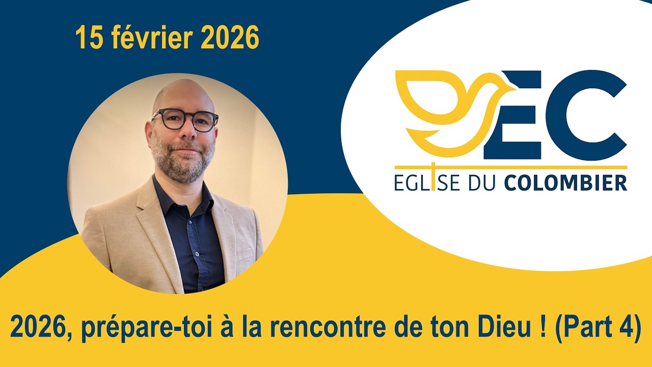 Prépare-toi à la rencontre de ton Dieu (Partie 4). Julien Marié, prédication du 15/02/2026