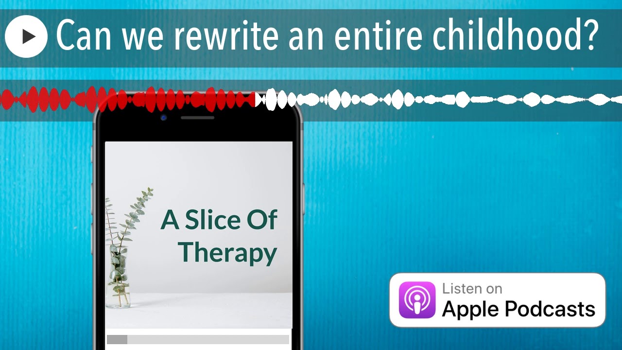 Can we rewrite an entire childhood?