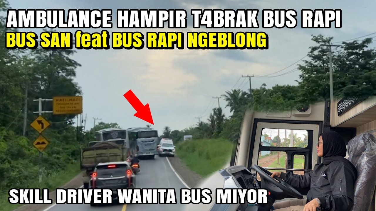 TEREKAM JELAS😱 AMBULANCE VS BUS RAPI || DRIVER WANITA CHANCAN TEMPEL BUS RAPI