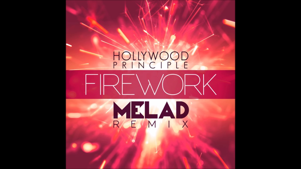 Hollywood Principle - Firework (Melad Remix)