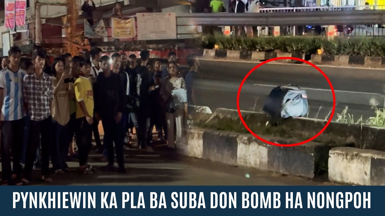 PYNKHIEWIN KA PLA BA SUBA DON BOMB HA&nbsp;NONGPOH