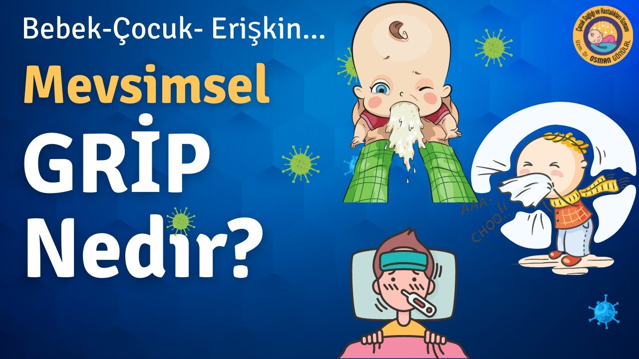 Bebeklerde Mevsimsel Grip Nedir? (Aşılama, Tanı, Tedavi, Korunma...)