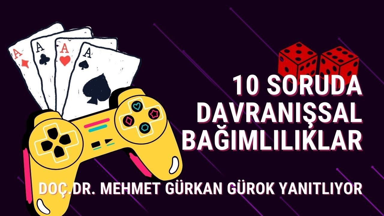 10 Soruda Davranışsal Bağımlılıklar